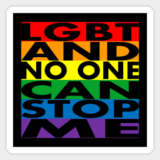 LGBT and no one can stop me Magnet